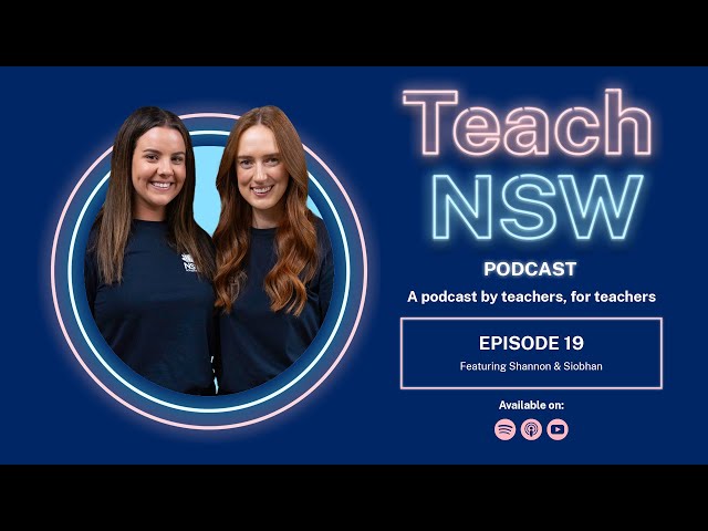 On advice for pre-service teachers before day one in the classroom - Teach NSW Podcast S2 E19