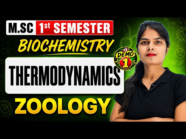M.Sc. Zoology 1st Semester | Biochemistry – Thermodynamics | Demo 1 | @BrainfullStudy