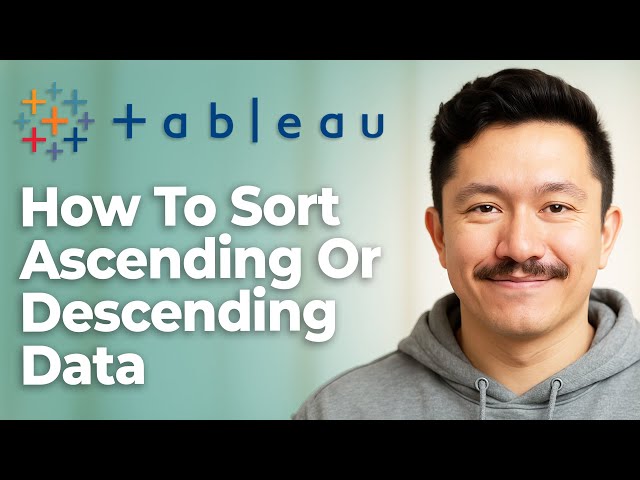 How To Sort Ascending Or Descending Data In Tableau [2025 Guide]