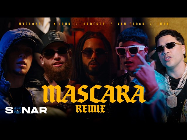 MVCHOO23, YAN BLOCK , HADES66, K JOHN FT JUHN - MASCARA REMIX  (VIDEO OFICIAL)