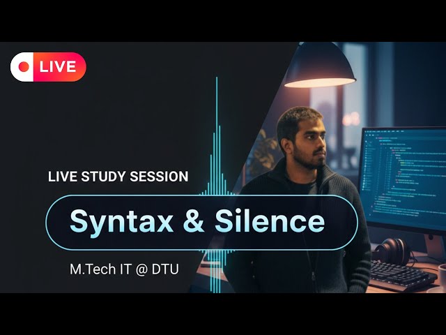 Study With Me LIVE 💻 | M.Tech IT Grind | Building Projects & Deep Work | Syntax & Silence