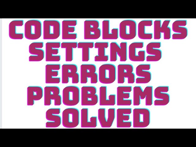 code blocks settings errors problems solved