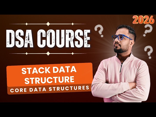 DSA #24 - Core Data Structures | Stack – Introduction