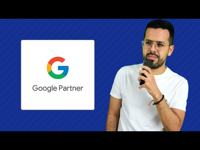 Cómo Convertirte en GOOGLE PARTNER 2025 ⭐️ [Agencia Certificada por Google]