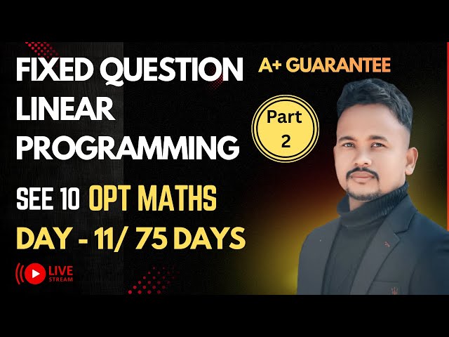See 2082 prepration | Fixed Question part-2 |Linear Programming | Optmaths class 10| Day10/75 | live