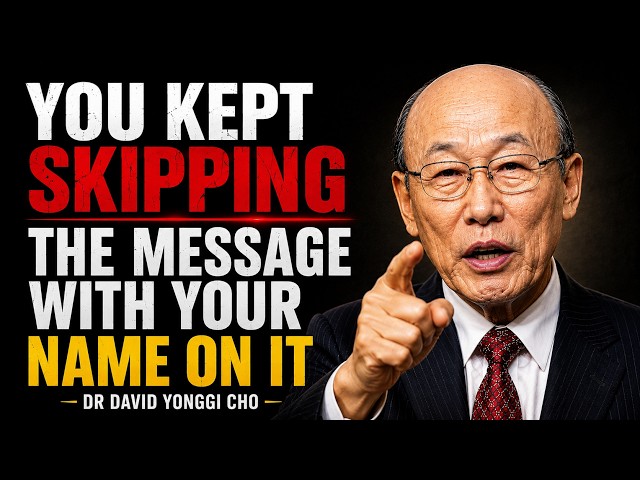 THIS Is God’s Final Message — You May Not Get Another Chance | Dr. David Yonggi Cho