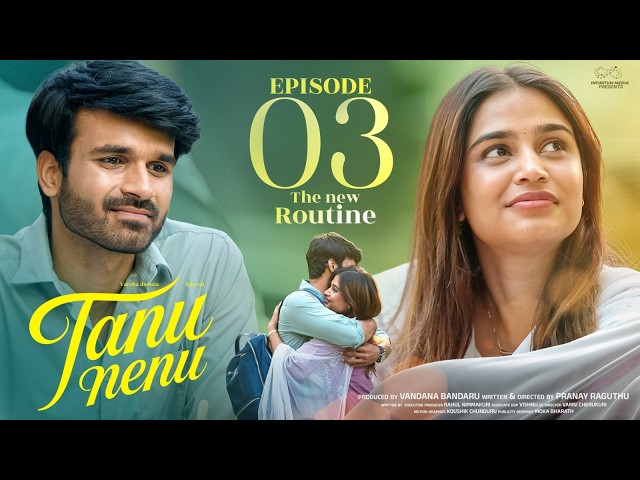 Tanu Nenu | Episode 3 | The New Routine | Varsha Dsouza | Adarsh | Telugu Web Series | Infinitum
