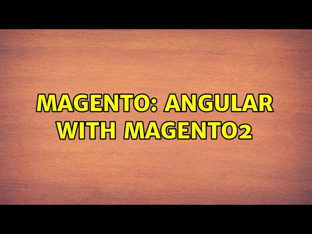 Magento: Angular with Magento2