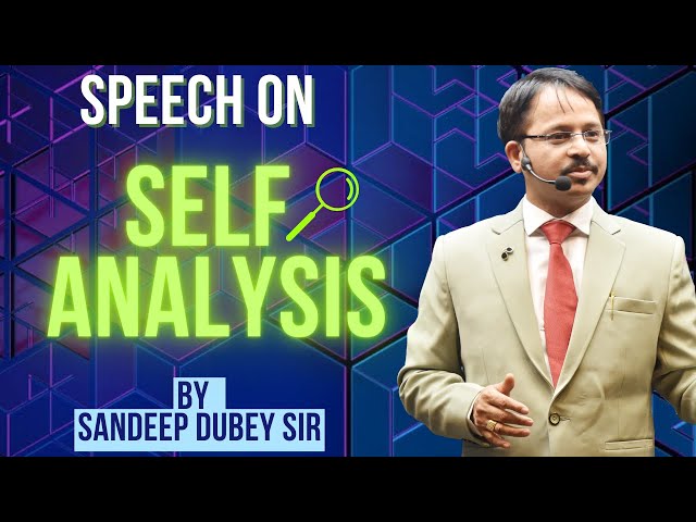 Self analysis | A motivational speech | By Sandeep Dubey sir