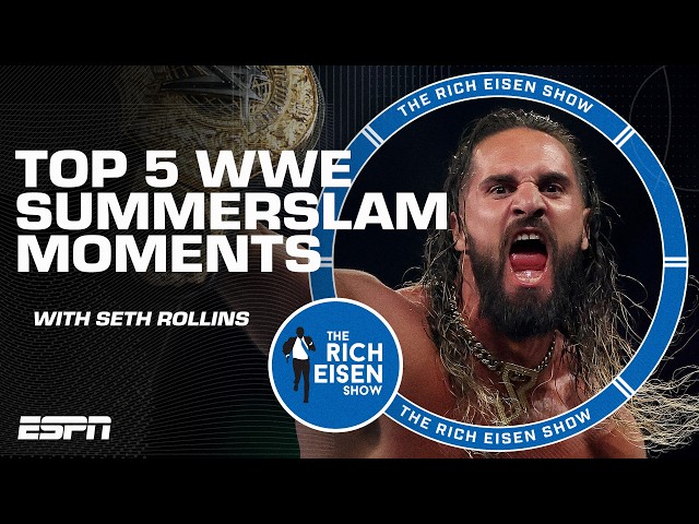 Seth Rollins' Top 5 WWE SummerSlam Moments of ALL TIME 👀 | The Rich Eisen Show