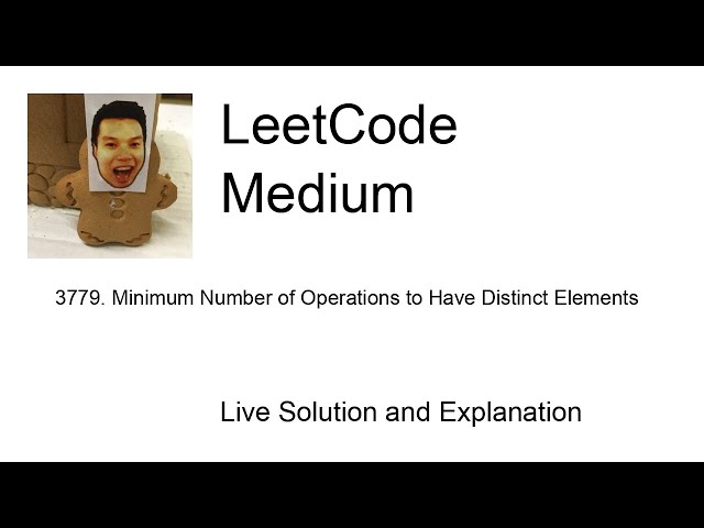 3779. Minimum Number of Operations to Have Distinct Elements (Leetcode Medium)
