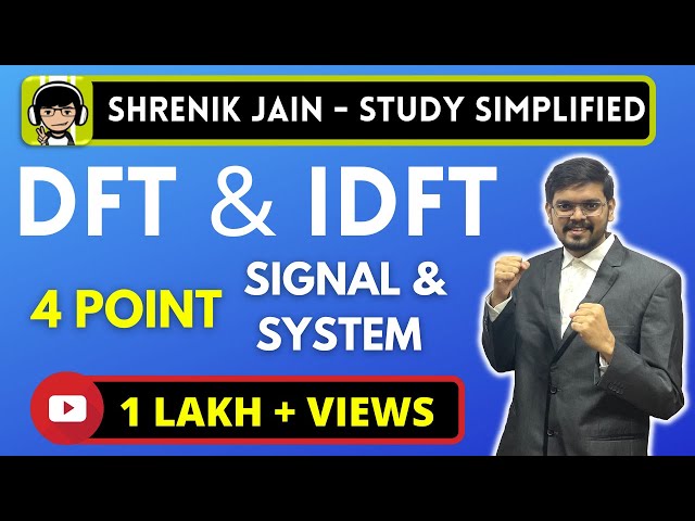 DFT and IDFT in Signal and Systems / Digital Signal Processing (DSP)