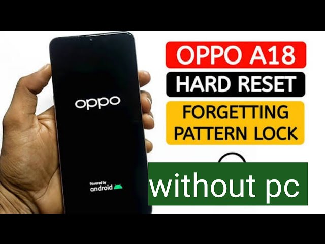 Oppo A18 Hard Reset | Oppo A18 Pattern Unlock Without Pc | Oppo A18 Password Forgot Without Pc |