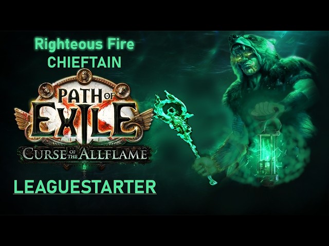 PoE1 - 3.29 Righteous Fire Chieftain League Start Guide