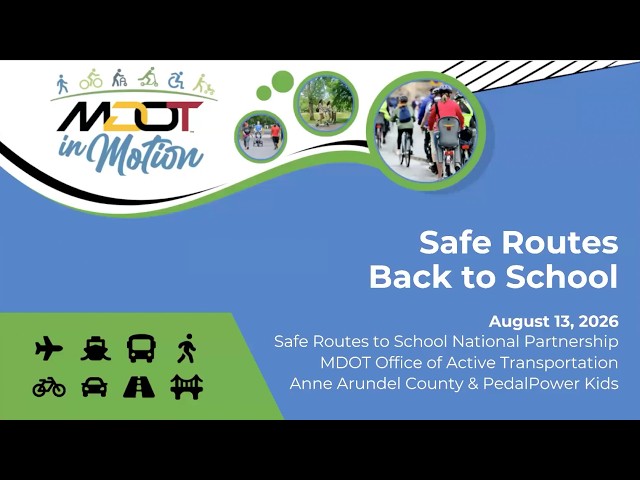 August 13, 2026 MDOT in Motion: Safe Routes Back to School