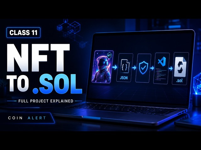 How to Build an NFT Project From Zero to .SOL File | Complete Workflow Explained | Class 11