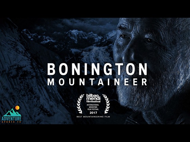 Bonington Mountaineer | Award-Winning Mountaineering Documentary