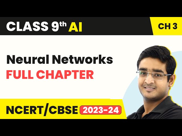 Class 9 Artificial Intelligence Chapter 3 | Neural Networks Full Chapter Explanation