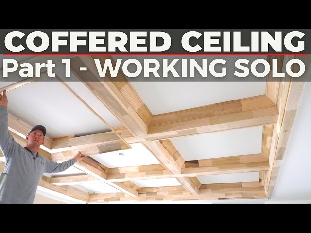 COFFERED CEILING - Part 1 - Working Alone Is Easier Than You Think