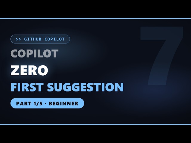GitHub Copilot Masterclass Part 1: From Zero to First Suggestion (Beginner)