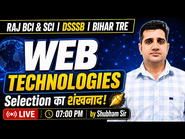 🚀 Web Technologies One Shot | Selection का शंखनाद | Raj BCI & SCI | DSSSB | Bihar TRE | Shubham Sir
