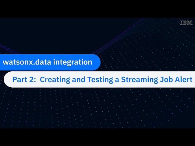 Part 2 - Creating and Testing a Streaming Job Alert