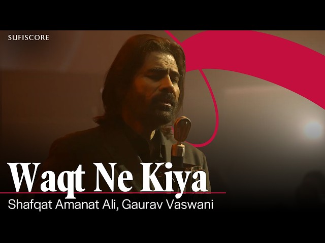 Waqt ne Kiya | Shafqat Amanat Ali | Ajay Sahaab|Gaurav Vaswani | Classical Song | Sufiscore