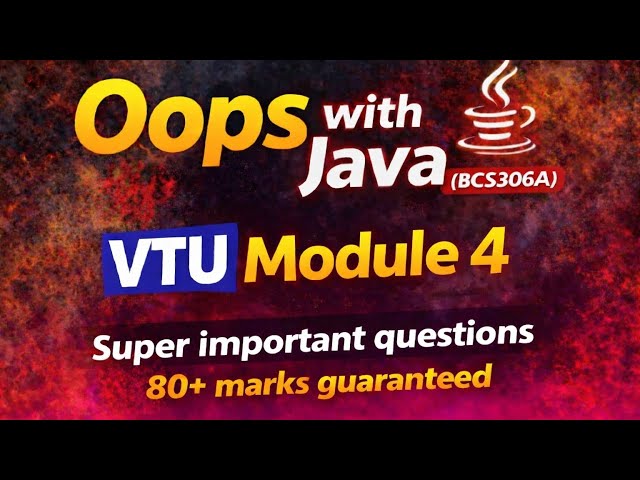 Oops with Java BCS306A VTU MODULE 4 most important questions along with previous year questions 