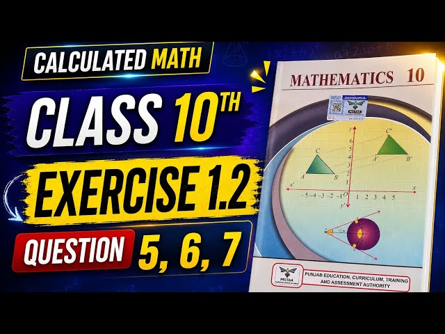 Class 10 Maths Exercise 1.2 | Questions 5, 6 & 7 | Complete Solution | Chapter 1