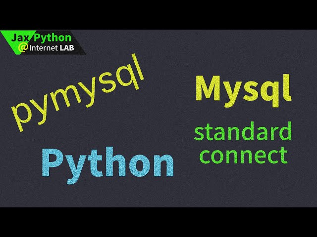 python mysql connect | mysql 数据库连接 数据库查询