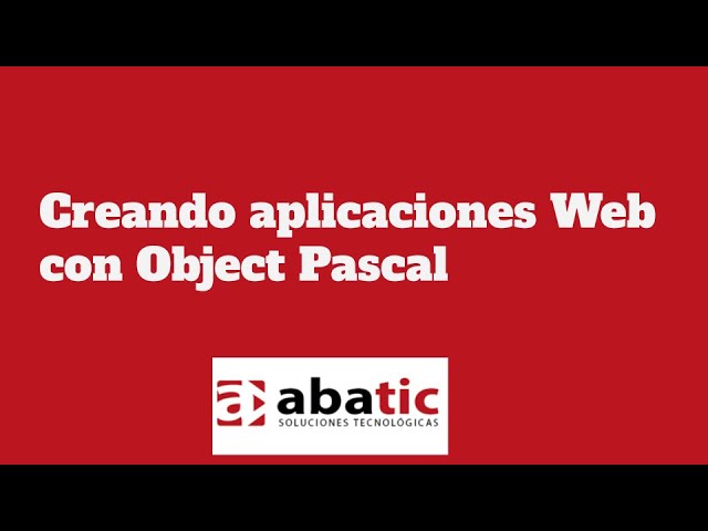 Creando aplicaciones web con Object Pascal - Evento Delphi Access 2020