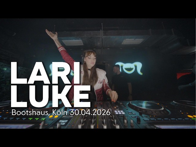 LARI LUKE - Live at Bootshaus Cologne 30.04.2026