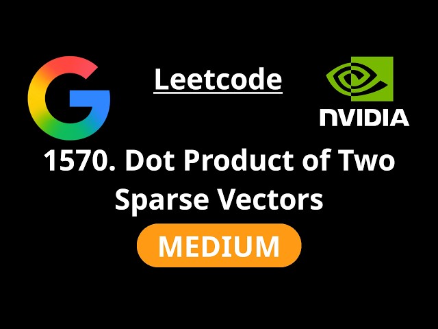 Dot Product of Two Sparse Vectors - Leetcode 1570 - Road to FAANG #222