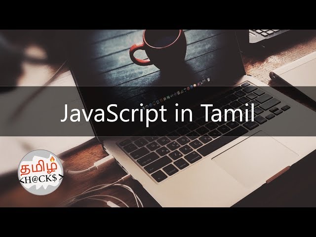 Learn JavaScript in tamil | beginner to advance | complete guide and tutorial - 4 | tamil hacks