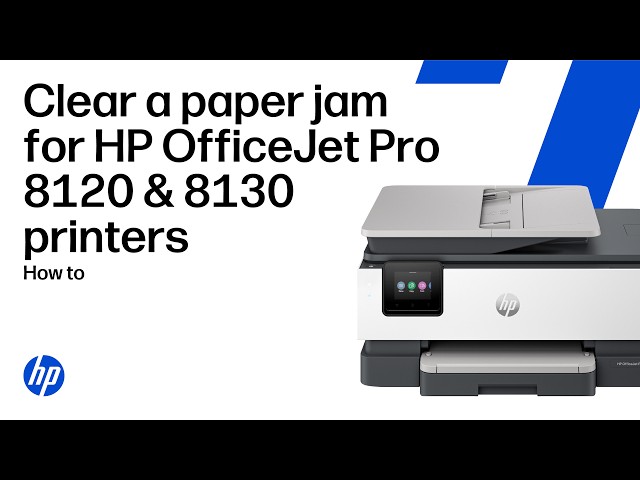How to clear a paper jam | HP OfficeJet Pro 8120 & 8130 All-in-One printers