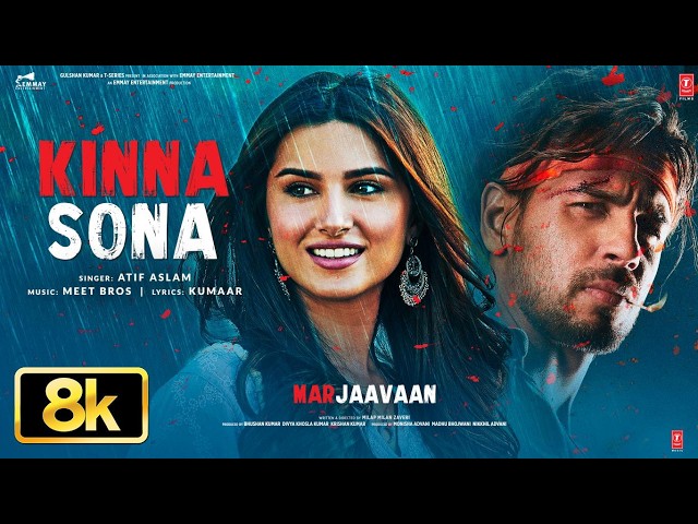 Marjaavaan: Kinna Sona 8K Video Song | Sidharth Malhotra, Tara Sutaria | Meet Bros,Jubin N,Dhvani B