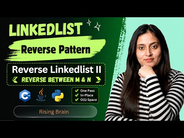 Reverse Linked List II in One Pass | Reverse Between m & n | Reverse Pattern | Java, Python & C++