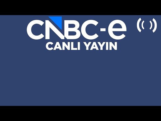 CNBC-e Canlı Yayını 📺 Canlı Borsa, Ekonomi, Hisse Analizleri, Altın Fiyatları 💵