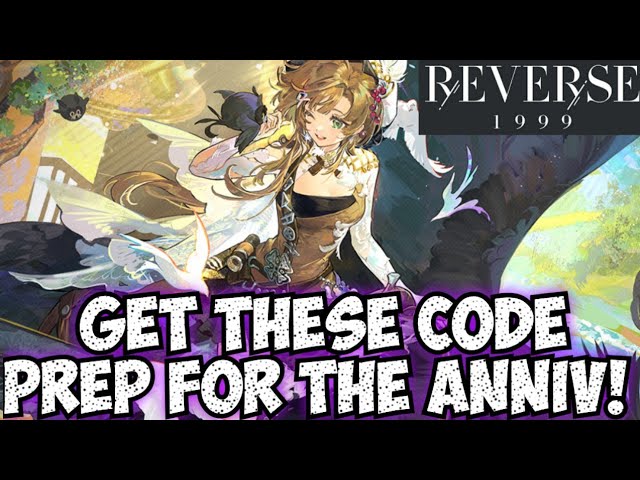 PREP FOR ANNIV GET THESE CODES! - REVERSE 1999 