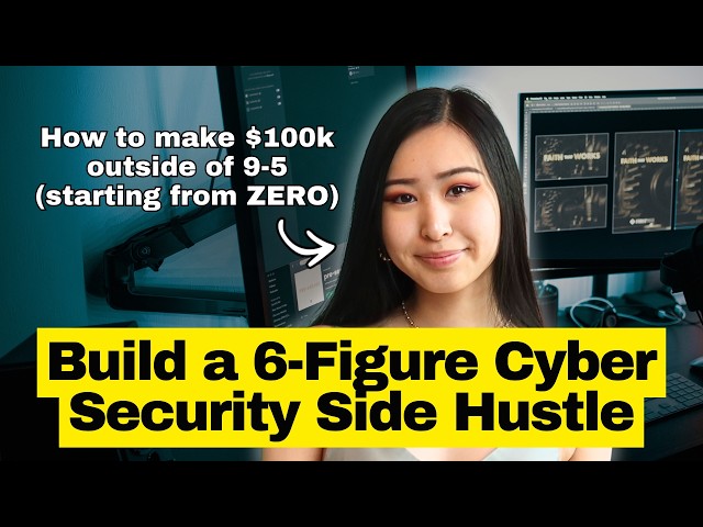 How to Build A 6-Figure Cybersecurity Side Hustle (Starting from ZERO)