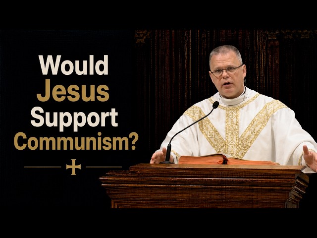 Socialism & Communism and What the Church Teaches | Fr. Chris Alar, MIC