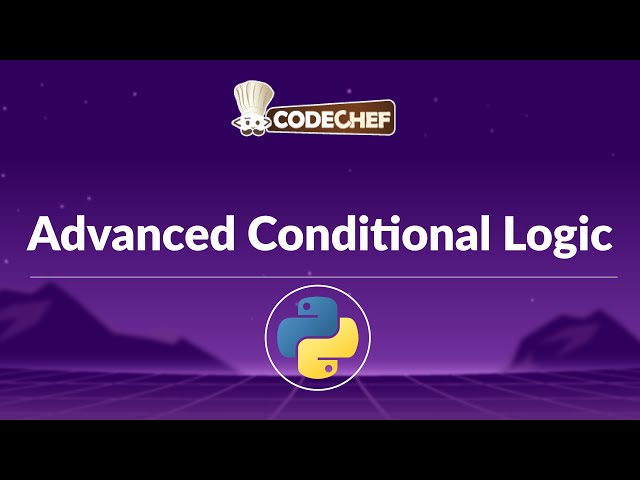 Advanced Conditional Logic in Python | if-elif-else, Ternary Operator  | CodeChef