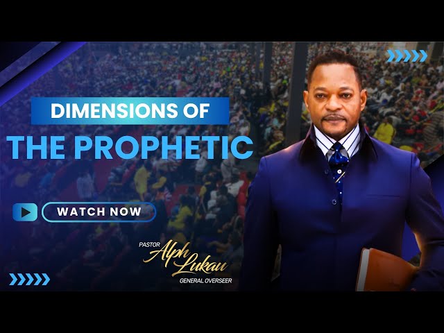 Dimensions of The PROPHETIC - Pastor Alph Lukau