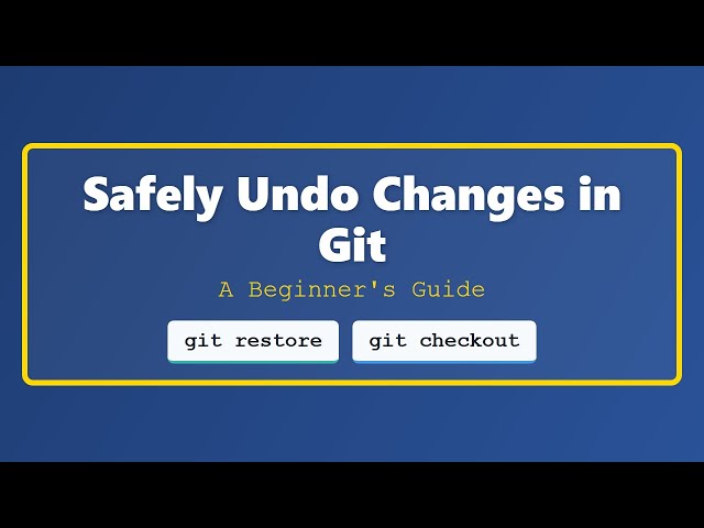 Undoing Git Changes: A Beginner's Guide to git restore vs. git checkout