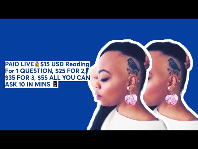PAID LIVE💰$15 USD Reading For 1 QUESTION, $25 FOR 2, $35 FOR 3, $55 ALL YOU CAN ASK 10 IN MINS 📱