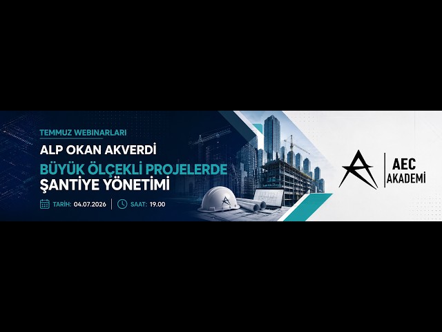 BÜYÜK ÖLÇEKLİ PROJELERDE ŞANTİYE YÖNETİMİ