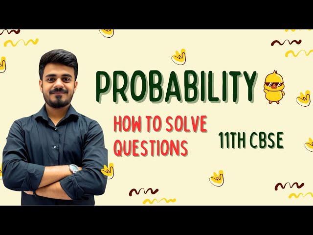 HOW TO SOLVE QUESTIONS ON PROBABILITY | EX 12.3| Class 11th| CBSE  | 2025-26
