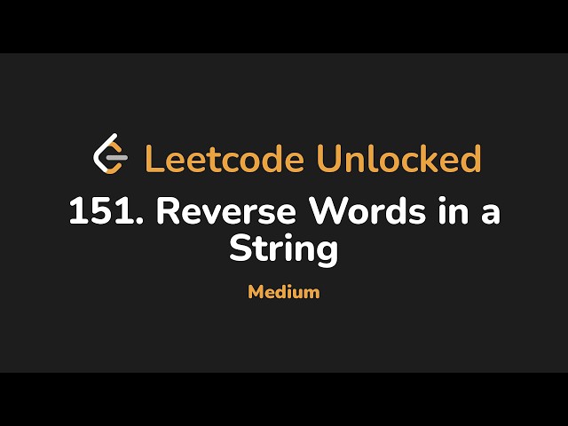 151. Reverse Words in a String | Leetcode Unlocked - Python