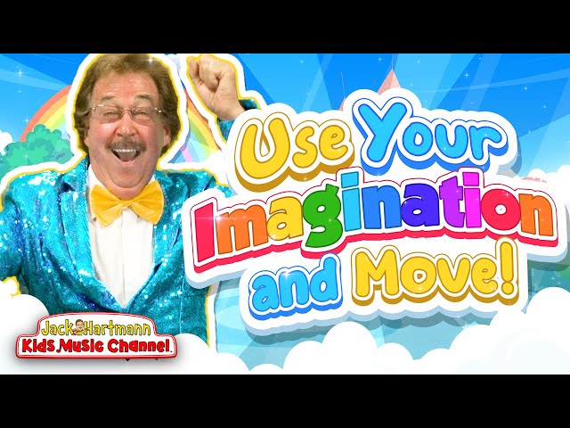 Use Your Imagination and Move! | Jack Hartmann