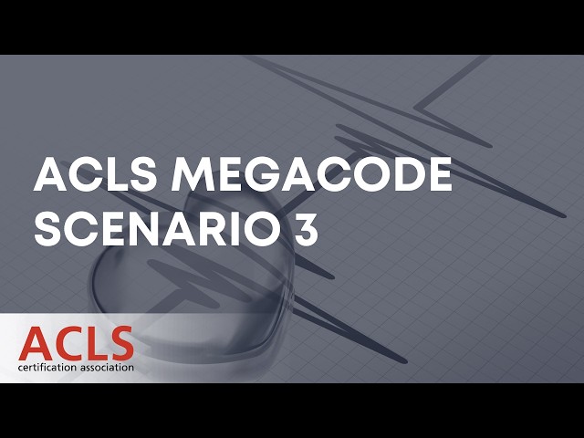 ACLS Megacode Scenario 3 | ACLS Certification Association